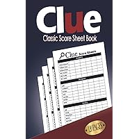 Clue Classic Score Sheet Book: Clue Score Cards and Pads , Clue Board Game Sheets, Clue Score Card and Notepad, Clue Score Sheet Pad, Original Score ... Pocket Book, Size 5 x 8 Inch, 120 Pages