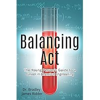 Balancing Act: The Young Person's Guide to a Career in Chemical Engineering