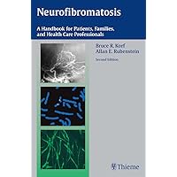 Neurofibromatosis: A Handbook for Patients, Families and Health Care Professionals Neurofibromatosis: A Handbook for Patients, Families and Health Care Professionals Kindle Hardcover