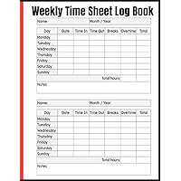 Weekly Time Sheet Log Book: Time Log Book for employees and contractors, 238 Weeks