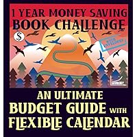 1 YEAR MONEY SAVING BOOK CHALLENGE: AN ULTIMATE BUDGET GUIDE WITH FLEXIBLE CALENDAR