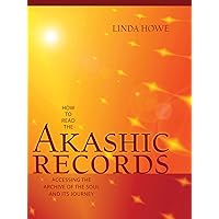 How to Read the Akashic Records: Accessing the Archive of the Soul and Its Journey How to Read the Akashic Records: Accessing the Archive of the Soul and Its Journey Paperback Audible Audiobook Kindle Hardcover Audio CD