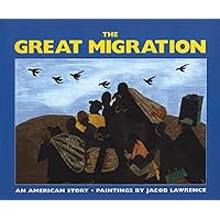 The Great Migration: An American Story The Great Migration: An American Story Library Binding Paperback School & Library Binding