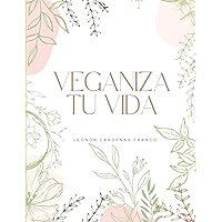 Veganiza tu vida (Spanish Edition)