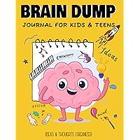 Brain Dump Journal for Kids and Teens: Subtitle: 90 Days Thoughts & Ideas Organizer | Mind Declutter | Big Ideas | To Do Lists