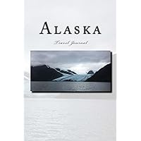 Alaska Travel Journal: Travel Journal with 150 lined pages