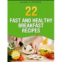 Fast and Healthy BREAKFAST Recipes (Cookbooks for Busy Moms Book 1) Fast and Healthy BREAKFAST Recipes (Cookbooks for Busy Moms Book 1) Kindle