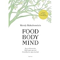 Food body mind: rem inflammatie, blijf langer gezond, ontwikkel je eigen leefstijl Food body mind: rem inflammatie, blijf langer gezond, ontwikkel je eigen leefstijl Mass Market Paperback Kindle Edition