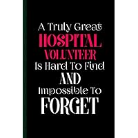 Hospital Volunteer Gifts: 6x9 inches 108 Lined pages Notebook | Ruled Unique Diary | Sarcastic Humor Journal for Men & Women | Secret Santa Gag for Christmas | Appreciation Gift