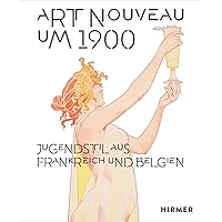 Art Nouveau um 1900: Jugendstil aus Frankreich und Belgien (German Edition)