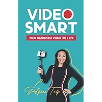 Video Smart: Make smartphone videos like a pro
