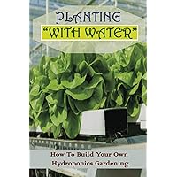 Planting “With Water
