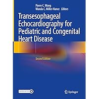 Transesophageal Echocardiography for Pediatric and Congenital Heart Disease Transesophageal Echocardiography for Pediatric and Congenital Heart Disease Hardcover Kindle Paperback