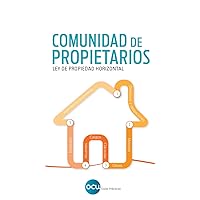 Comunidad de Propietarios: Ley de Propiedad Horizontal (Spanish Edition)