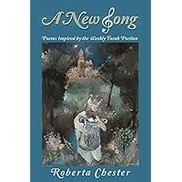 A New Song: Poems Inspired by the Weekly Torah Portion A New Song: Poems Inspired by the Weekly Torah Portion Paperback Kindle