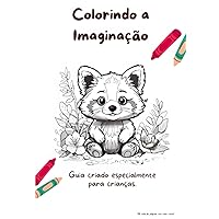 Colorindo a Imaginação: Despertando a Imaginação: Um Mundo de Cores para Colorir (Portuguese Edition)