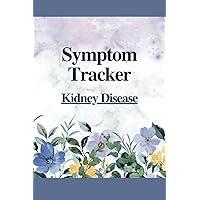 Kidney Disease Symptom Tracker: Track Symptom Severity for Glomerulonephritis, Nephritis, Polycystic and Renal Kidney Disease