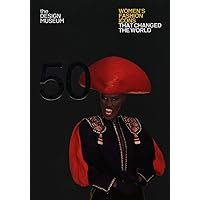 Fifty Women's Fashion Icons that Changed the World (Design Museum Fifty) Fifty Women's Fashion Icons that Changed the World (Design Museum Fifty) Hardcover