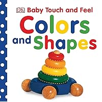 Baby Touch and Feel: Colors and Shapes Baby Touch and Feel: Colors and Shapes Board book