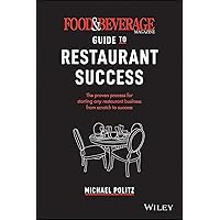 Food and Beverage Magazine's Guide to Restaurant Success Food and Beverage Magazine's Guide to Restaurant Success Hardcover Kindle