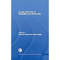 Social Histories of Disability and Deformity: Bodies, Images and Experiences (Routledge Studies in the Social History of Medicine) Social Histories of Disability and Deformity: Bodies, Images and Experiences (Routledge Studies in the Social History of Medicine) Kindle Hardcover Paperback Digital