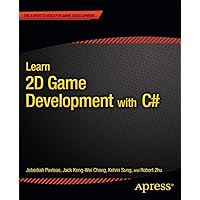 Learn 2D Game Development with C#: For iOS, Android, Windows Phone, Playstation Mobile and More (Expert's Voice in Game Development) Learn 2D Game Development with C#: For iOS, Android, Windows Phone, Playstation Mobile and More (Expert's Voice in Game Development) Paperback Kindle