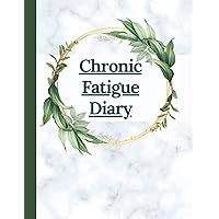 Chronic Fatigue Diary: Record Symptoms, Stressors, Pain Location, Sleep, Medications, Food, Mood to Establish Patterns and Manage Life Chronic Fatigue Diary: Record Symptoms, Stressors, Pain Location, Sleep, Medications, Food, Mood to Establish Patterns and Manage Life Paperback