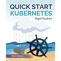 Quick Start Kubernetes Quick Start Kubernetes Paperback Kindle Audible Audiobook