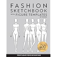 Fashion Sketchbook with Figure Templates of Women: Fashion Design Sketching Book with Large Human Female Figure Templates of Front & Back Views for Beginners, Kids and Teens