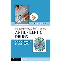 The Epilepsy Prescriber's Guide to Antiepileptic Drugs The Epilepsy Prescriber's Guide to Antiepileptic Drugs Paperback Kindle
