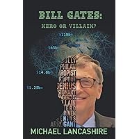 Bill Gates: Hero or Villain Bill Gates: Hero or Villain Paperback Kindle Hardcover