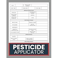 Pesticide Applicator Log Book: Chemical pest and insect control application record logbook | Track certified applicator name, pesticide...| ... Application Record Keeping Book - A4