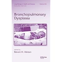 Bronchopulmonary Dysplasia (Lung Biology in Health and Disease) Bronchopulmonary Dysplasia (Lung Biology in Health and Disease) Hardcover Paperback