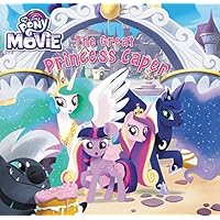 My Little Pony: The Movie: The Great Princess Caper My Little Pony: The Movie: The Great Princess Caper Hardcover