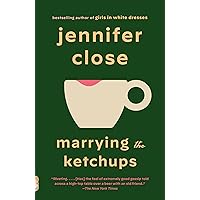 Marrying the Ketchups: A novel (Vintage Contemporaries) Marrying the Ketchups: A novel (Vintage Contemporaries) Paperback Kindle Audible Audiobook Hardcover