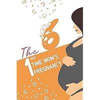 the first time mom's pregnancy notebook: 6th month
