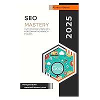SEO MASTERY: CUTTING-EDGE STRATEGIES FOR DOMINATING SEARCH ENGINES