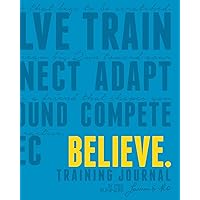 Believe Training Journal (Electric Blue Edition)
