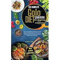 Complete Golo Diet Cookbook for Beginner and Seniors : Super Easy- to-Make Complete Golo Diet Friendly Healthy Delicious 108 Recipes, 35 DAYS MEAL PLAN for Simple Effective Weight loss For all Ages Complete Golo Diet Cookbook for Beginner and Seniors : Super Easy- to-Make Complete Golo Diet Friendly Healthy Delicious 108 Recipes, 35 DAYS MEAL PLAN for Simple Effective Weight loss For all Ages Kindle Paperback