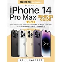 iPhone 14 Pro Max Seniors Guide: Your Step-by-Step Manual to Simplify iOS, Making It Accessible and Enjoyable for Non-Tech-Savvy Seniors (Tech guides for Seniors) iPhone 14 Pro Max Seniors Guide: Your Step-by-Step Manual to Simplify iOS, Making It Accessible and Enjoyable for Non-Tech-Savvy Seniors (Tech guides for Seniors) Paperback Kindle