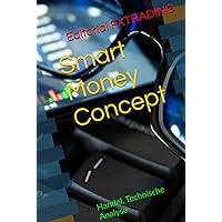 Smart Money Concept: Handel, Technische Analyse (German Edition) Smart Money Concept: Handel, Technische Analyse (German Edition) Kindle Hardcover Paperback