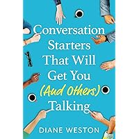 Conversation Starters That Will Get You (And Others) Talking
