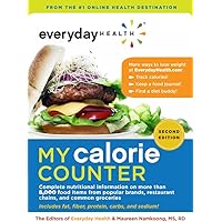 Everyday Health™ My Calorie Counter, Second Edition: Complete Nutritional Information on More Than 8,000 Food Items from Popular Brands, Fast-Food Chains, Restaurant Menus, and Common Groceries Everyday Health™ My Calorie Counter, Second Edition: Complete Nutritional Information on More Than 8,000 Food Items from Popular Brands, Fast-Food Chains, Restaurant Menus, and Common Groceries Paperback