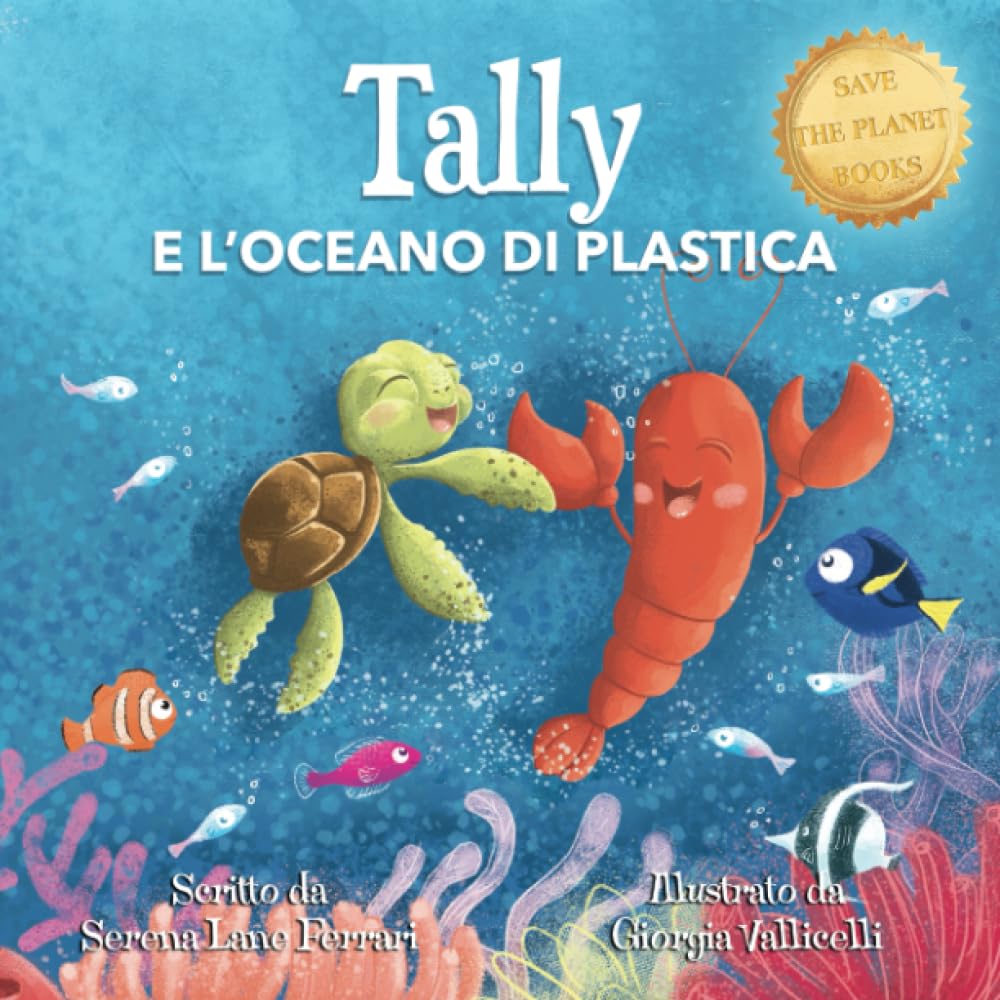 TALLY E L'OCEANO DI PLASTICA: Una Storia di Amicizia, Coraggio e Amore per la Natura (Salviamo il Pianeta) (Italian Edition)