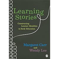 Learning Stories: Constructing Learner Identities in Early Education Learning Stories: Constructing Learner Identities in Early Education Paperback Kindle Hardcover