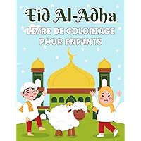 Eid Al Adha Livre De Coloriage Pour Enfants: Pages à colorier islamiques faciles et amusantes pour garçons et filles | Illustrations mignonnes de l'Aïd Mubarak à colorier (French Edition)