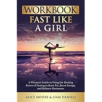 Workbook: Fast Like a Girl by Dr. Mindy Pelz: An Interactive Guide to Dr. Mindy Pelz's Book (Women's Health & Wellness) Workbook: Fast Like a Girl by Dr. Mindy Pelz: An Interactive Guide to Dr. Mindy Pelz's Book (Women's Health & Wellness) Paperback Audible Audiobook Kindle Hardcover Spiral-bound
