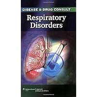 Disease & Drug Consult: Respiratory Disorders Disease & Drug Consult: Respiratory Disorders Paperback Kindle