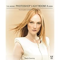 The Adobe Photoshop Lightroom 4 Book: The Complete Guide for Photographers The Adobe Photoshop Lightroom 4 Book: The Complete Guide for Photographers Paperback