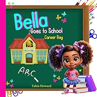 Bella Goes to School: 